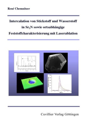 Intercalation von Stickstoff und Wasserstoff Sr2N sowie ortsabh&#xE4;ngige Feststoffchakterisierung mit Laserablation