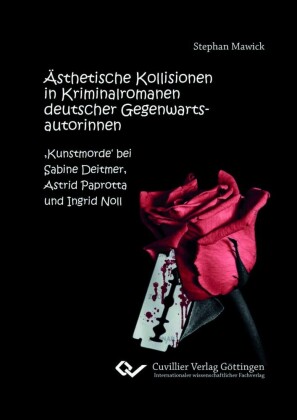 &#xC4;sthetische Kollisionen in Kriminalromanen deutscher Gegenwartsautorinnen