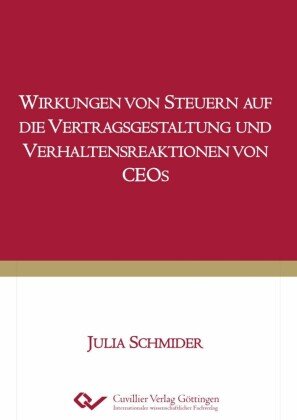 Wirkungen von Steuern auf die Vertragsgestaltung und Verhaltensreaktionen von CEOs