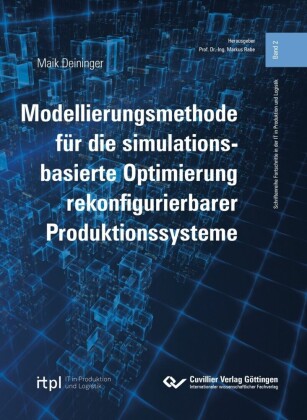 Modellierungsmethode f&#xFC;r die simulationsbasierte Optimierung rekonfigurierbarer Produktionssysteme