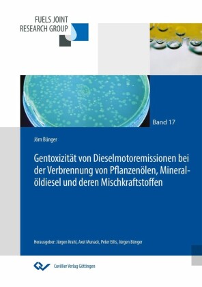 Gentoxizit&#xE4;t von Dieselmotoremissionen bei Verbrennung von Pflanzen&#xF6;len, Mineral&#xF6;ldiesel und deren Mischkraftstoffen