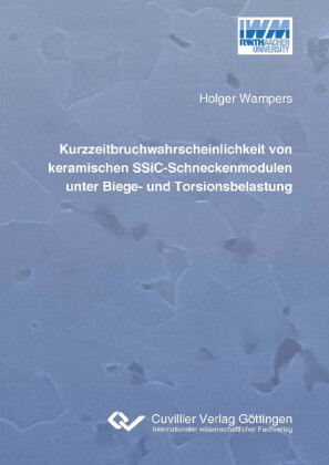 Kurzzeitbruchwahrscheinlichkeit von keramischen SSiC-Schneckenmodulen unter Biege- und Torsionsbelastung