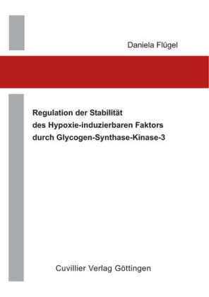 Regulation der Stabilit&#xE4;t des Hypoxie-induzierbaren Faktors durch Glycogen-Synthase-Kinase-3