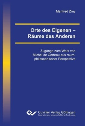 Orte des Eigenen &#x2013; R&#xE4;ume des Anderen