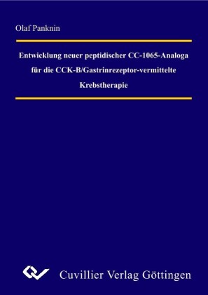 Entwicklung neuer peptidischer CC-1065 Analoga f&#xFC;r die CCK-B/Gastrinrezeptor-vermittelte Krebstherapie
