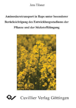 Aminos&#xE4;uretransport in Raps unter besonderer Ber&#xFC;cksichtigung des Entwicklungsstadiums der Pflanze und der Stickstoffd&#xFC;ngung