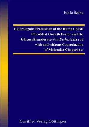 Heterologous Production of the Human Basic Fibroblast Growth Factor and the Glucosyltransferase-S in Escherichia coli with and without Coproduction of Molecular Chaperones