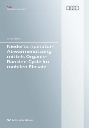 Niedertemperatur-Abw&#xE4;rmenutzung mittels Organic-Rankine-Cycle im mobilen Einsatz