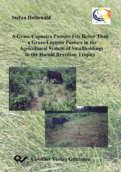 A Grass-Capoeira Pasture Fits Better Than a Grass-Legume Pasture in the Traditionale Agricultural System of Smallholdings in the Brazilian Humid Tropics main product photo