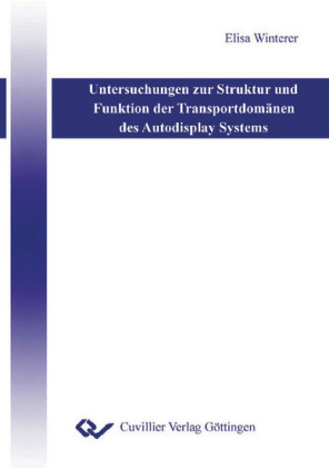 Untersuchungen zur Struktur und Funktion der Transportdom&#xE4;nen des Autodisplay Systems
