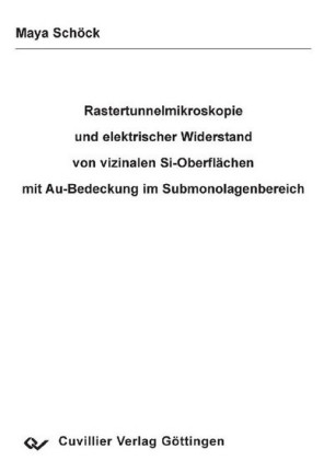 Rastertunnelmikroskopie und elektrischer Widerstand von vizinalen Si-Oberfl&#xE4;chen mit Au-Bedeckung im Submonolagenbereich