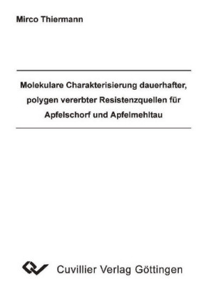 Molekulare Charakterisierung dauerhafter, polygen vererbter Resistenzquellen f&#xFC;r Apfelschorf und Apfelmehltau