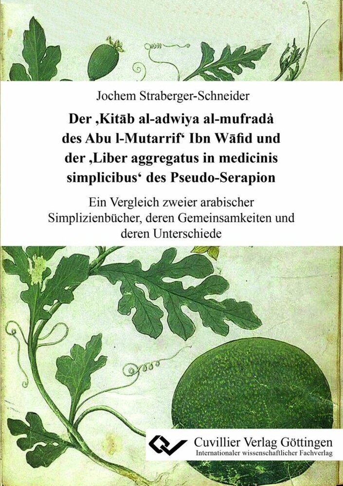 Der ’Kitāb al-adwiya al-mufrada҆ des Abu l-Mutarrif’ Ibn Wāfid und der ’Liber aggregatus in medicinis simplicibus’ des Pseudo-Serapion main product photo