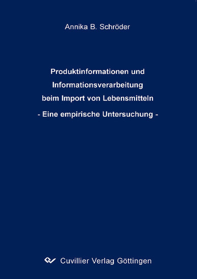 Produktinformationen und Informationsverarbeitung beim Import von Lebensmitteln - Eine empirische Untersuchung - main product photo