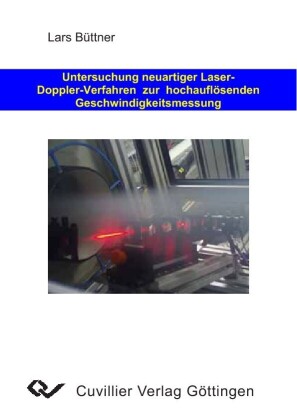 Untersuchung neuartiger Laser-Doppler-Verfahren zur hochaufl&#xF6;senden Geschwindigkeitsmessung