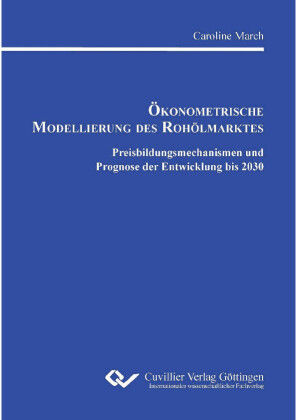 &#xD6;konometrische Modellierung des Roh&#xF6;lmarktes