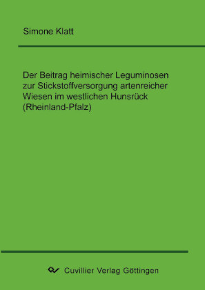 Der Beitrag heimischer Leguminosen zur Stickstoffversorgung artenreicher Wiesen im westlichen Hunsr&#xFC;ck (Rheinland-Pfalz)