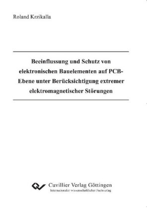 Beeinflussung und Schutz von elektronischen Bauelementen auf PCB-Ebene unter Ber&#xFC;cksichtigung extremer elektromagnetischer St&#xF6;rungen