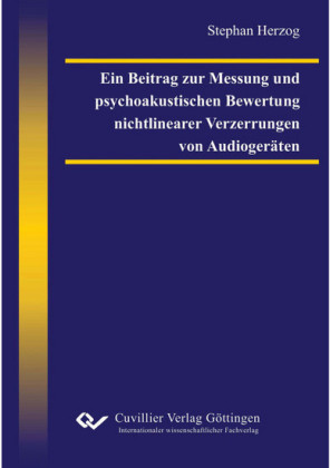 Ein Beitrag zur Messung und psychoakustischen Bewertung nichtlinearer Verzerrungen von Audioger&#xE4;ten