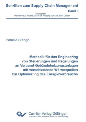 Methodik f&#xFC;r das Engineering von Steuerungen und Regelungen an Verbund-Geb&#xE4;udeheizungsanlagen mit verschiedenen W&#xE4;rmequellen zur Optimierung des Energieverbrauchs
