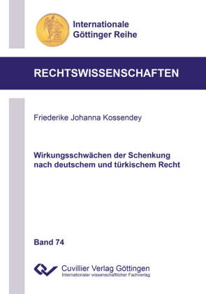 Wirkungsschw&#xE4;chen der Schenkung nach deutschem und t&#xFC;rkischem Recht