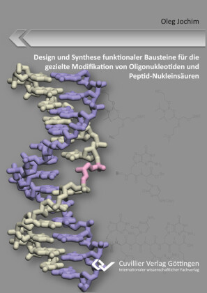 Design und Synthese funktionaler Bausteine f&#xFC;r die gezielte Modifikation von Oligonukleotiden und Peptid&#x2010;Nukleins&#xE4;uren