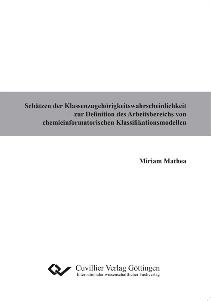 Schätzen der Klassenzugehörigkeitswahrscheinlichkeit zur Definition des Arbeitsbereichs von chemieinformatorischen Klassifikationsmodellen main product photo