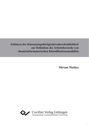 Sch&#xE4;tzen der Klassenzugeh&#xF6;rigkeitswahrscheinlichkeit zur Definition des Arbeitsbereichs von chemieinformatorischen Klassifikationsmodellen