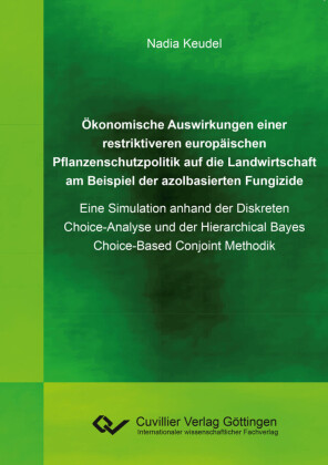 &#xD6;konomische Auswirkungen einer restriktiveren europ&#xE4;ischen Pflanzenschutzpolitik auf die Landwirtschaft am Beispiel der azolbasierten Fungizide