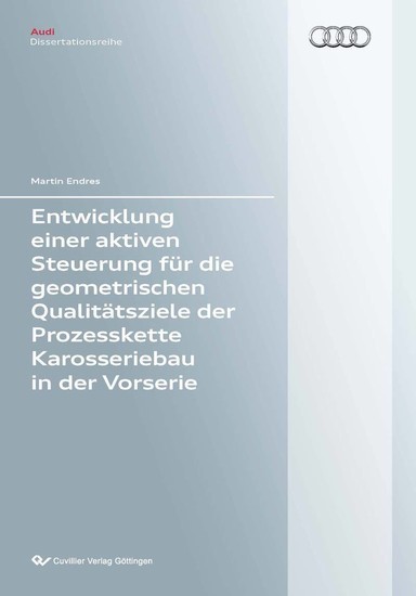 Entwicklung einer aktiven Steuerung für die geometrischen Qualitätsziele der Prozesskette Karosseriebau in der Vorserie main product photo