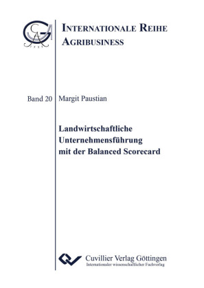 Landwirtschaftliche Unternehmensf&#xFC;hrung mit der Balanced Scorecard