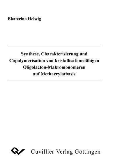 Synthese, Charakterisierung und copolymerisation von kristallisationsfähigen Oligolacton-Makromonomeren auf Methancrylatbasis main product photo