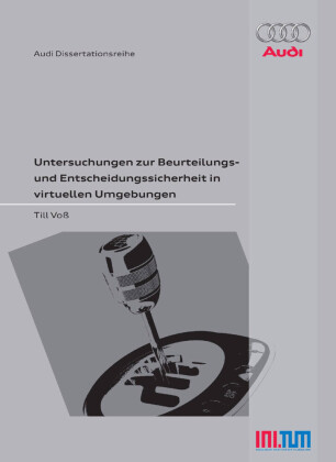 Untersuchungen zur Beurteilungs- und Entscheidungssicherheit in virtuellen Umgebungen
