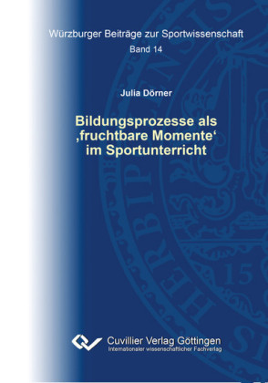 Bildungsprozesse als &#x201A;fruchtbare Momente&#x2018; im Sportunterricht