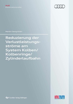 Reduzierung der Verlustleistungsstr&#xF6;me am System Kolben/Kolbenringe/Zylinderlaufbahn