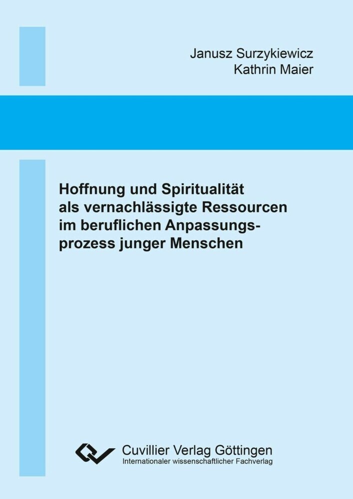 Hoffnung und Spiritualität als vernachlässigte Ressourcen im beruflichen Anpassungsprozess junger Menschen main product photo