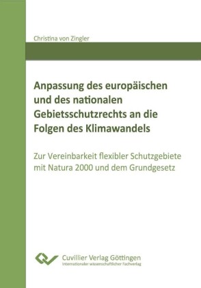 Anpassung des europ&#xE4;ischen und des nationalen Gebietsschutzrechts an die Folgen des Klimawandels