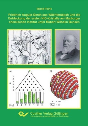Friedrich August Genth aus W&#xE4;chtersbach und die Entdeckung der ersten NiO-Kristalle am Marburger chemischen Institut unter Robert Wilhelm Bunsen