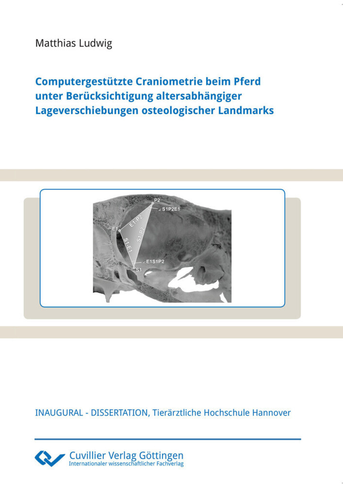 Computergestützte Craniometrie beim Pferd unter Berücksichtigung altersabhängiger Lageverschiebungen osteologischer Landmarks main product photo