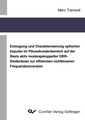 Erzeugung und Charakterisierung optischer Impulse im Pikosekundenbereich auf der Basis aktiv modengekoppelter DBR-Diodenlaser zur effizienten nichtlinearen Frequenzkonversion
