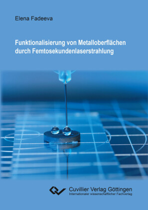 Funktionalisierung von Metalloberfl&#xE4;chen durch Femtosekundenlaserstrahlung