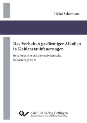 Das Verhalten gasf&#xF6;rmiger Alkalien in Kohlenstaubfeuerungen - experimentelle und thermodynamische Betrachtungsweise