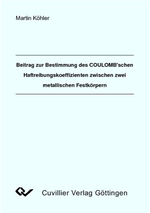Beitrag zur Bestimmung des COULOMB'schen Haftreibungkoeffizienten zwischen zwei metallischen Festk&#xF6;rpern