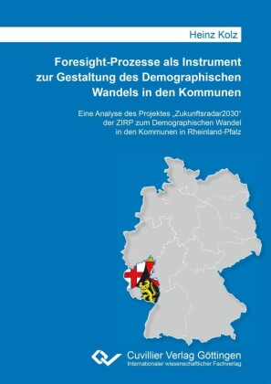 Foresight-Prozesse als Instrument zur Gestaltung des Demographischen Wandels in den Kommunen