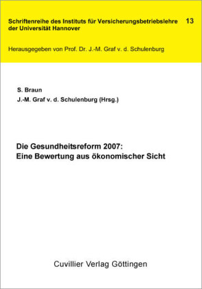 Die Gesundheitsreform 2007: Eine Bewertung aus &#xF6;konomischer Sicht