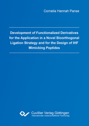 Development of Functionalized Derivatives for the Application in a Novel Bioorthogonal Ligation Strategy and for the Design of IHF Mimicking Peptides