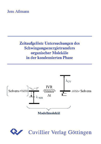 Zeitaufgelöste Untersuchungen des Schwingungsenergietransfers organischer Moleküle in der kondensierten Phase main product photo