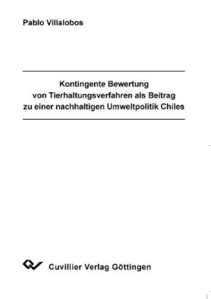 Kontingente Bewertung von Tierhaltungsverfahren als Beitrag zu einer nachhaltigen Umweltpolitik Chiles
