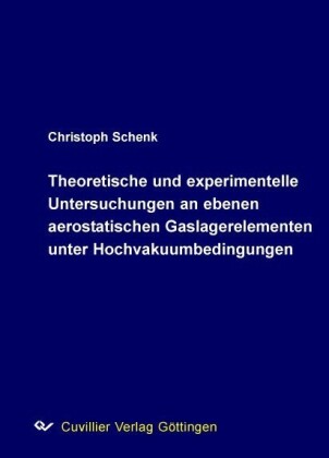 Theoretische und experimentelle Untersuchungen an ebenen aerostatischen Gaslagerelementen unter Hochvakuumbedingungen