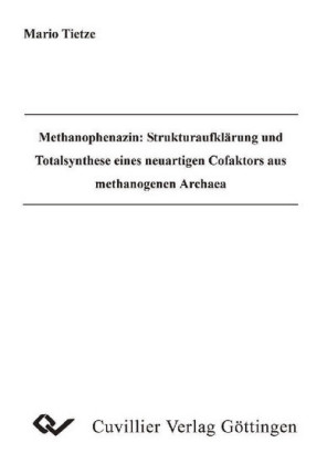 Methanophenazin: Strukturaufkl&#xE4;rung und Totalsynthese eines neuartigen Cofaktors aus methanogenen Archaea
